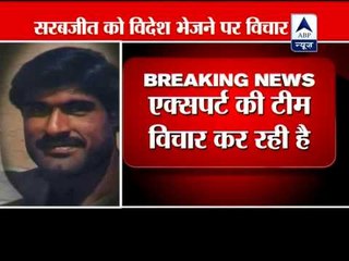 Pak forms panel to decide if Sarabjit should be sent abroad