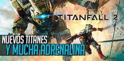 Titanfall 2 - Nuevos titanes y mucha adrenalina