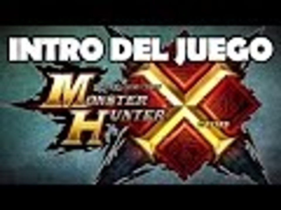Monster Hunter X Cross - INTRO