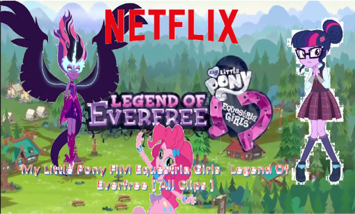 My Little Pony FiM Equestria Girls 4   Legend Of Everfree [ All Clips ]