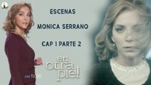 Escenas Monica Serrano Cap 1 Parte 2 - EOP