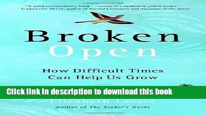 [Download] Broken Open: How Difficult Times Can Help Us Grow Paperback Free