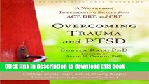 [Download] Overcoming Trauma and PTSD: A Workbook Integrating Skills from ACT, DBT, and CBT