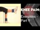 Knee Pain - Exercises - Part 1