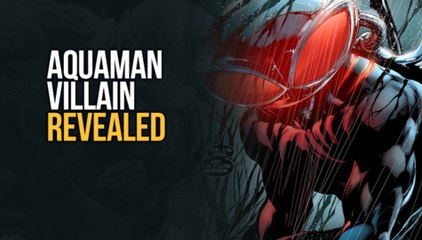 Aquaman Movie Reveals Its Deadliest Villain 🦸‍♂️