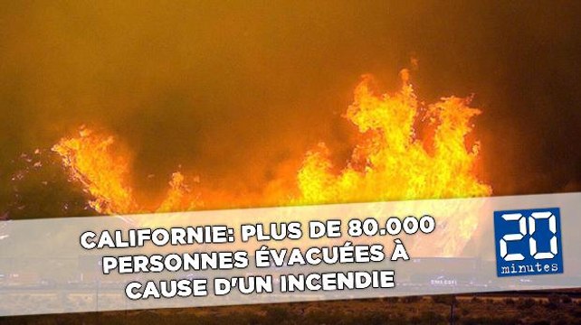 Californie: Plus de 80.000 personnes évacuées à cause d'un incendie