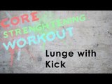 Core Strengthening Workout | Lunge with Kick
