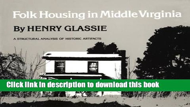[PDF] Folk Housing Middle Virginia: Structural Analysis Historic Artifacts E-Book Free