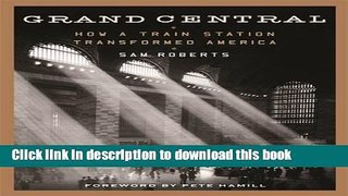 [Download] Grand Central: How a Train Station Transformed America Paperback Collection