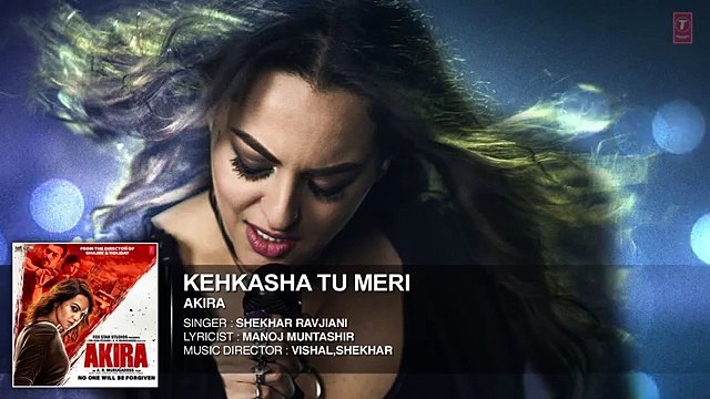 KEHKASHA TU MERI Full Audio Song - Akira - Sonakshi Sinha - Konkana Sen Sharma - Anurag Kashyap