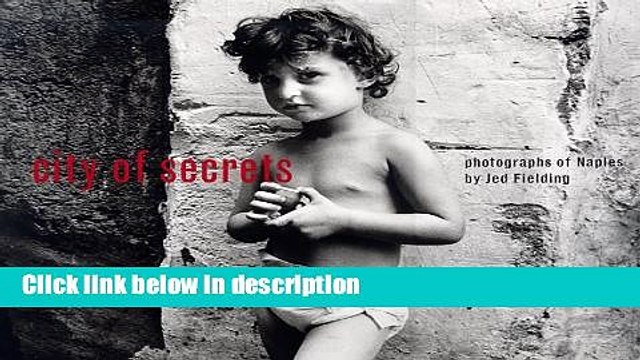 [PDF] City of Secrets: photographs of Naples by Jed Fielding Ebook Online