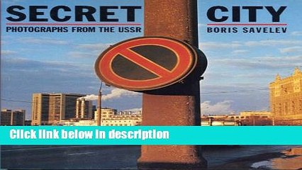 [PDF] Secret City: Photographs from the USSR Book Online