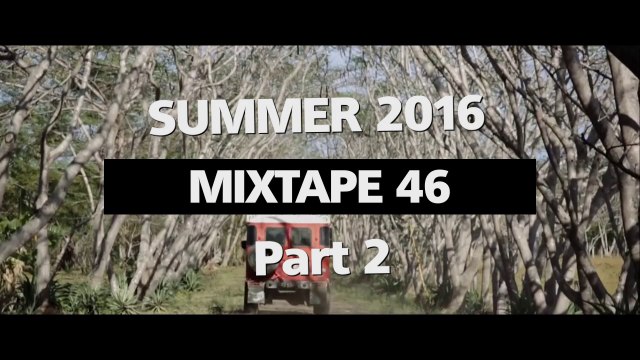 Chill Out Mixes MIXTAPE 46 Summer 2016 Part 2