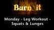 Burn It | Monday | Leg Workout | Squats & Lunges