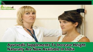 Ayurvedic Supplements To Increase Height Naturally Are Now Available In India