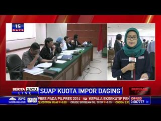 Sidang Suap Kuota Impor Daging Sapi