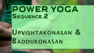 Power Yoga | Upvishtakonasan & Baddukonasan