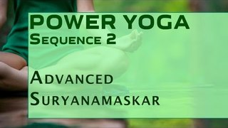 Power Yoga | Advanced Suryanamaskar