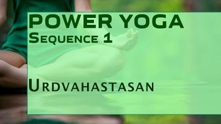 Power Yoga Sequence | Urdvahastasan