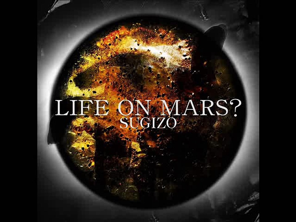 SUGIZO - LIFE ON MARS?
