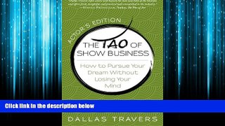 eBook Download The Tao of Show Business: How to Pursue Your Dream Without Losing Your Mind
