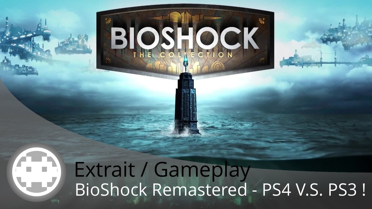 Extrait / Gameplay - BioShock Remastered (Comparaison Graphismes PS4 V.S. PS3)