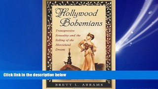 Enjoyed Read Hollywood Bohemians: Transgressive Sexuality and the Selling of the Movieland Dream