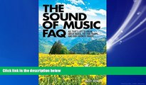 Online eBook The Sound of Music FAQ: All Thats Left to Know about Maria, the von Trapps, and Our