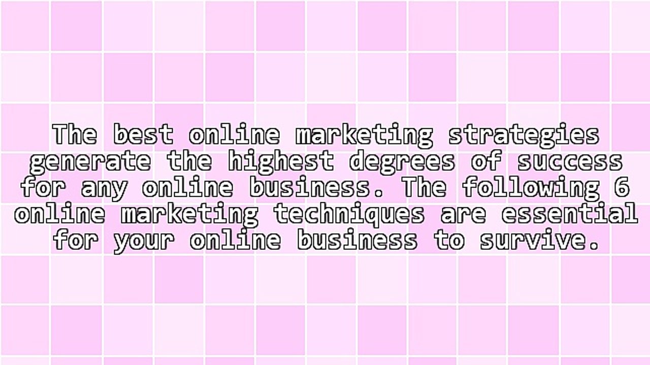 6 Online Marketing Strategies That Are Essential For Success