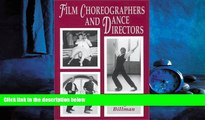 Enjoyed Read Film Choreographers and Dance Directors: An Illustrated Biographical Encyclopedia