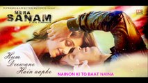 MERA SANAM _ Hum Deewane Hain Aapke _ Latest hindi songs 2016 _ New Bollywood Love Song _ lyrical