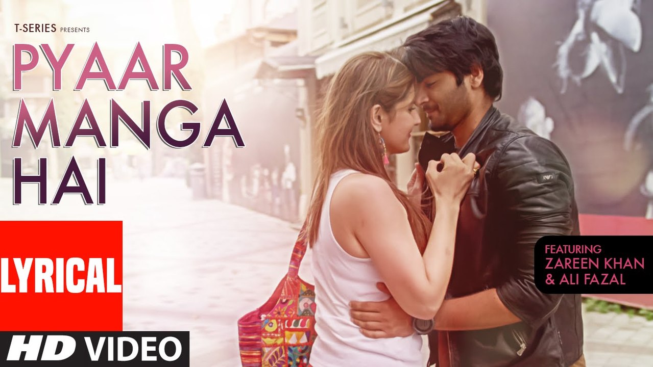 PYAAR MANGA HAI Lyrical Video Song | Zareen Khan, Ali Fazal | Armaan Malik, Neeti Mohan | Movie song