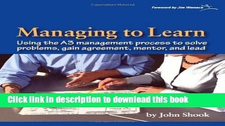 [Download] Managing to Learn: Using the A3 Management Process Kindle Online
