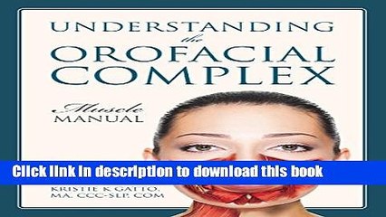 [Download] Understanding the Orofacial Complex: Muscle Manual Paperback Collection
