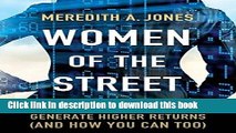 [Download] Women of The Street: Why Female Money Managers Generate Higher Returns (and How You Can