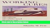 Books Working Cures: Healing, Health, and Power on Southern Slave Plantations Full Online