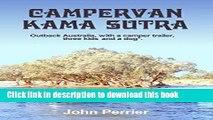 [Download] Campervan Kama Sutra: Outback Australia, with a camper trailer, three kids and a dog.*