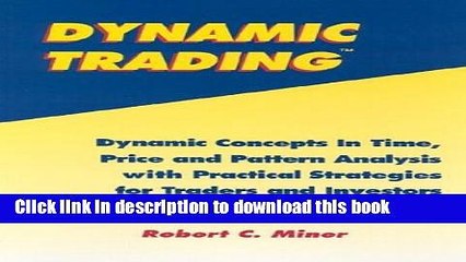 [Download] Dynamic Trading: Dynamic Concepts in Time, Price   Pattern Analysis With Practical