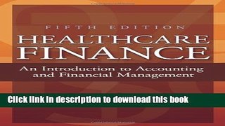 [Popular] Healthcare Finance: An Introduction to Accounting and Financial Management, Fifth