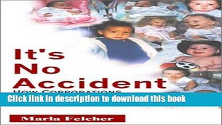 [PDF] It s No Accident: How Corporations Sell Dangerous Baby Products Download Online