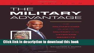 [Popular Books] The Military Advantage, 2013 Edition: The Military.com Guide to Military and