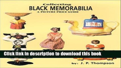 [Popular Books] Collecting Black Memorabilia: A Picture Price Guide Full Online