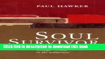 [Download] Soul Survivor: A Spiritual Quest Through 40 Days in the Wilderness Paperback Free