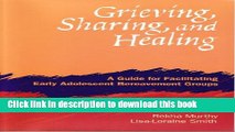 [Download] Grieving, Sharing And Healing: A Guide For Facilitating Early Adolescent Bereavement