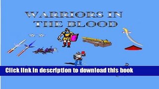 [Download] Warriors In The Blood: For Descendents of Dr. Comfort Starr in the Stow Ohio Branch