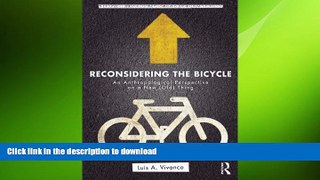 READ BOOK  Reconsidering the Bicycle: An Anthropological Perspective on a New (Old) Thing