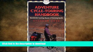 FAVORITE BOOK  Adventure Cycle-Touring Handbook: A Worldwide Cycling Route   Planning Guide  BOOK