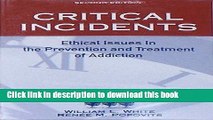 [Download] Critical Incidents: Ethical Issues in the Prevention and Treatment of Addiction