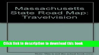 [Download] Massachusetts State Road Map: Travelvision Paperback Collection