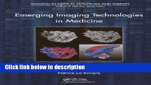 Books Emerging Imaging Technologies in Medicine (Imaging in Medical Diagnosis and Therapy) Full